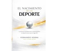 EL NACIMIENTO DE UN DEPORTE: La historia real detrás de la creación del EFN - un deporte nuevo para el siglo XXI