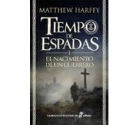 El nacimiento de un guerrero (Saga Tiempo de Espadas 1)