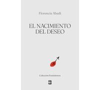 El Nacimiento Del Deseo