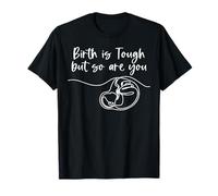 El nacimiento es difícil, pero tú también eres Doula Entrenador de nacimiento Partera Bebé Camiseta