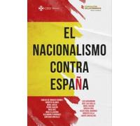 El nacionalismo contra España: 3 (Fundación Villacisneros)