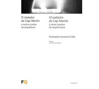 El nadador de Cap-Martin / O nadador de Cap-Martin: y otros cuentos de arquitectura / e outros contos de arquitetura: 17 (la cimbra)