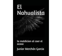 El Nahualista: la maldicion al caer el ocaso (Más allá del folclore)