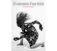 El naixement d'una bèstia: Antropoformologies I: 1