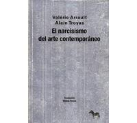 el narcisismo Del Arte contemporáneo (FILOSOFIA MODERNA Y CONTEMPORANEA)