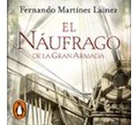 El Náufrago De La Gran Armada (audiolibro)