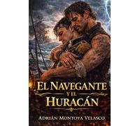 El navegante y el huracán: Un romance MM de piratas entre tormentas implacables y el rugido de la libertad (Corazones bajo bandera negra)