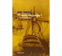 El navío Alejandro I: La escuadra del Zar (Una saga marinera española)
