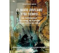 El navío Oriflame y su tiempo: Un patrimonio cultural de España en la costa de Chile: 74 (Americana)