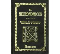 El Necronomicón: conjuros, encantamientos, exorcismos y fórmulas. (SIN COLECCION)