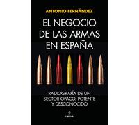El negocio de las armas en España: Radiografía de un sector opaco, potente y desconocido (Sociedad actual)