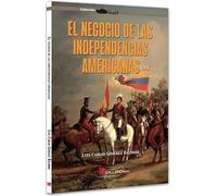 EL NEGOCIO DE LAS INDEPENDENCIAS AMERICANAS (STUG3)