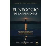 El negocio de las personas: Lo que treinta años me enseñaron sobre el dinero, las personas y la manera de pensar que lo cambia todo