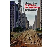 El negocio del territorio: Evolución y perspectivas de la ciudad moderna (Alianza Ensayo)
