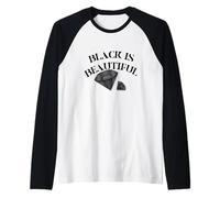 El Negro Siempre es Hermoso - COLECCIÓN Creativa Camiseta Manga Raglan