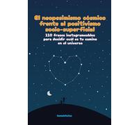 El neopesimismo cósmico frente al positivismo socio-superficial: 110 frases instagrameables para decidir cuál es tu camino en el universo