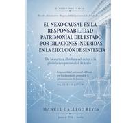 El nexo causal en la responsabilidad patrimonial del Estado por dilaciones indebidas en la ejecución de sentencia.: De la certeza absoluta del cobro a la pérdida de oportunidad de traba.