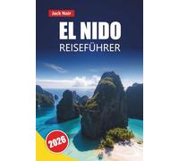 EL NIDO REISEFÜHRER 2026: Entdecken Sie Inselhüpfen, Lagunen, Schnorchelplätze, lokale Küche und Reiserouten für Ihr Philippinen-Paradies-Abenteuer