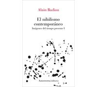 El Nihilismo Contemporaneo: Imagenes Del Tiempo Presente I