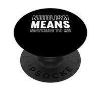 El nihilismo no significa nada para mí Diseño para un fanático de la filosofía PopSockets PopGrip Adhesivo