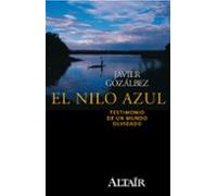 El Nilo Azul: Testimonio de un mundo olvidado (AGENDA VIAJES ALTAIR)