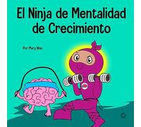El Ninja de Mentalidad de Crecimiento: Un libro para niños sobre el poder del todavía: 24 (Ninja Life Hacks Spanish)
