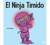 El Ninja Tímido: Un libro para niños sobre el aprendizaje socioemocional y la superación de la ansiedad social (38) (Ninja Life Hacks Spanish)