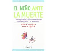 El niño ante la muerte: Acompañar a chicos y adolescentes que han perdido a un ser querido (Estilos)