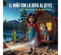 El Niño con la Ropa al Revés y La Lavandera de la Oscuridad: Donde la Amistad Brilla Más que la Oscuridad