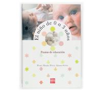 El niño de 0 a 3 años.: Pautas de educación. (Padres y maestros)