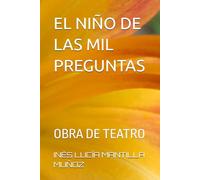 EL NIÑO DE LAS MIL PREGUNTAS: OBRA DE TEATRO
