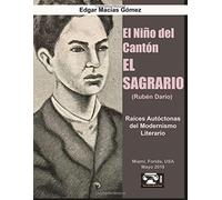 El Nino del Canton El Sagrario (Ruben Dario): Raices Autoctonas del Modernismo Literario