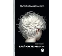 El niño del pelo blanco: 1 (Colección de Microficción femenina: Breves y contundentes)