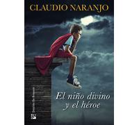 El niño divino y el héroe | Claudio Naranjo