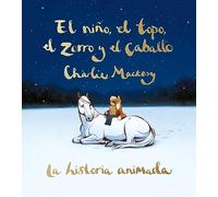 El niño, el topo, el zorro y el caballo. La historia animada (SUMA)