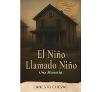 El Niño Llamado Niño: Una Memoria