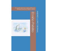 El niño Pablito: Un cuento del mar. A story of the sea. Bilingual Spanish/English edition.