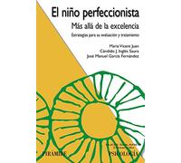 El niño perfeccionista: Más allá de la excelencia (Ojos Solares)