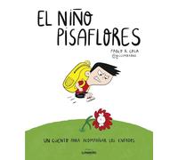 El niño pisaflores: Un cuento para acompañar los enfados (Ilustración)