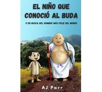 El niño que conoció al Buda: o En busca del hombre más feliz del mundo