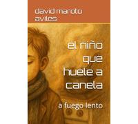 el niño que huele a canela: a fuego lento