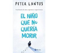 El niño que no quería morir (Castellano - JUVENIL - PARALELO CERO)