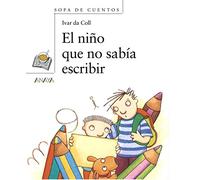 El niño que no sabía escribir (PRIMEROS LECTORES - Sopa de Cuentos)
