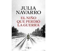El niño que perdió la guerra. NUEVO. ENVÍO URGENTE (Librería Agapea)