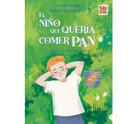 El niño que quería comer pan (CUENTOS PARA ALARGAR-LA-VIDA)