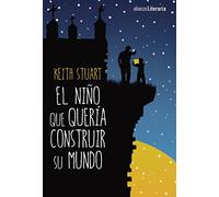 El niño que quería construir su mundo (Alianza Literaria (AL))