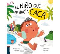 El niño que se hacía caca (Álbumes ilustrados)