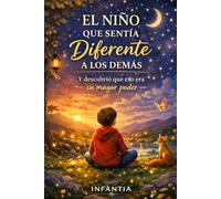 EL NIÑO QUE SENTÍA DIFERENTE A LOS DEMÁS: Y descubrió que eso era su mayor poder
