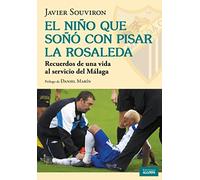 El niño que soñó con pisar La Rosaleda: Recuerdos de una vida al servicio del Málaga