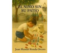 EL NIÑO SIN SU PATIO: Reflexiones sobre una época
